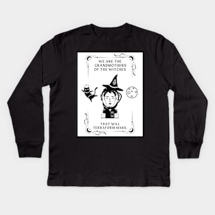 We Are the Grandmothers of the Witches (White Background for Stickers and Such) Kids Long Sleeve T-Shirt